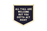 All Y'all Are Welcome Camp Flag | Tate Farms x Oxford Pennant