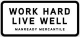 Sticker | Work Hard Live Well | Rectangle | Manready Mercantile